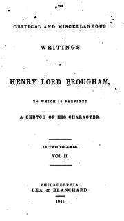 Cover of: The critical and miscellaneous writings of Henry Lord Brougham: to which is prefixed a sketch of his character ...
