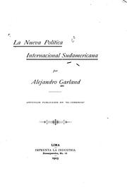 La nueva política internacional sudamericana by Alejandro Garland