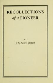 Cover of: Recollections of a pioneer by J. Watt Gibson