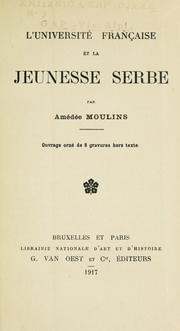 Cover of: L' université française et la jeunesse serbe by Amédée Moulins