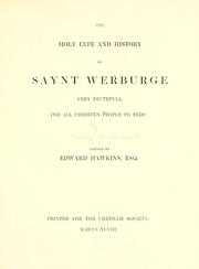 Cover of: The holy lyfe and history of Saynt Werburge: very frutefull for all Christen people to rede.
