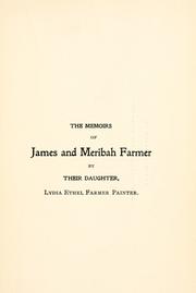 Cover of: The memoirs of James and Meribah Farmer | Lydia Ethel Farmer Painter