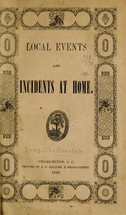 Cover of: Local events and incidents at home. by John Beaufain Irving