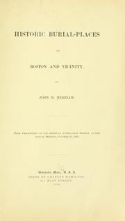 Cover of: Historic burial-places of Boston and vicinity by John M. Merriam