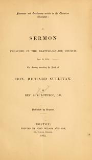Cover of: Firmness and gentleness united in the Christian character: a sermon preached in the Brattle-Square Church, Dec. 15, 1861, the Sunday succeeding the death of Hon. Richard Sullivan