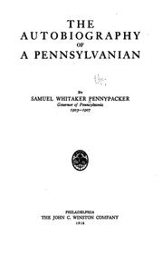 Cover of: The autobiography of a Pennsylvanian by Samuel W. Pennypacker