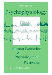 Cover of: Psychophysiology: Human Behavior and Physiological Response (Psychophysiology: Human Behavior & Physiological Response) | John L. Andreassi