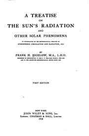 Cover of: A treatise on the sun's radiation and other solar phenomena: in continuation of the meteorological treatise on atmospheric circulation and radiation, 1915