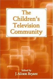 Cover of: The Children's Television Community (Lea's Communication Series) by J. Alison Bryant, J. Alison Bryant