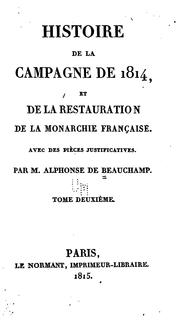 Cover of: Histoire de la campagne de 1814: et de la restauration de la monarchie française.