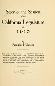 Story of the session of the California Legislature of 1915 by Hichborn, Franklin