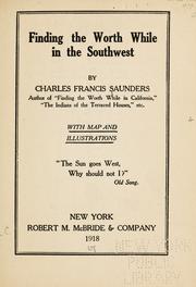 Cover of: Finding the worth while in the Southwest by Charles Francis Saunders