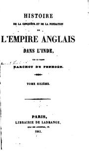 Cover of: Histoire de la conquête et de la fondation de l'empire anglais dans l'Inde