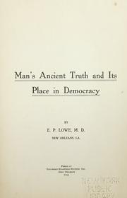 Man's ancient truth and its place in democracy by Edmund Peyton Lowe