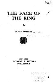 Cover of: The face of the king by James Roberts, James Roberts