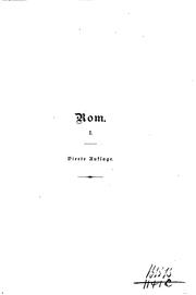 Cover of: Rom.: Anfang, Fortgang, Ausbreitung und Verfall des Weltreiches der Römer. Für Freunde des klassischen Altertums, insbesondere für die Deutsche Jugend.