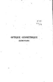 Cover of: Optique géométrique élémentaire: focométrie, optométrie by H. Bouasse