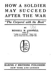 Cover of: How a soldier may succeed after the war by Russell Herman Conwell