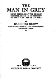Cover of: The man in grey by Emmuska Orczy, Baroness Orczy