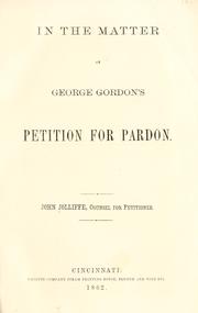 In the matter of George Gordon's petition for pardon by Jolliffe, John