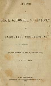 Cover of: Speech of Hon. L. W. Powell, of Kentucky: on executive usurpation