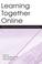 Cover of: Learning Together Online