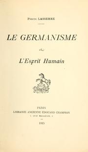 Cover of: Le germanisme et l'esprit humain by Lasserre, Pierre