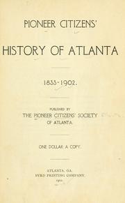 Cover of: Pioneer citizens' history of Atlanta, 1833-1902. by Pioneer citizens' society. Atlanta.
