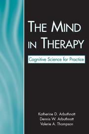 Cover of: The Mind in Therapy by Katherine D. Arbuthnott, Dennis W. Arbuthnott, Valerie A. Thompson