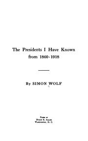 Cover of: The presidents I have known from 1860-1918