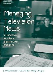 Cover of: Managing Television News: A Handbook for Ethical and Effective Producing (LEA's Communication Series) (Lea's Communication Series)