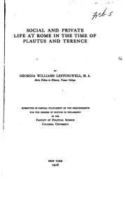 Cover of: ... Social and private life at Rome in the time of Plautus and Terence by Georgia Williams Leffingwell