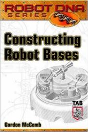 Cover of: Constructing Robot Bases (Robot DNA Series) by Gordon McComb