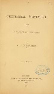 Cover of: Centennial movement.: 1876. A comedy in five acts.