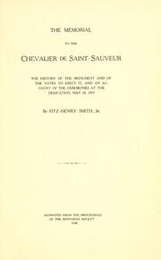 Cover of: The memorial to the Chevalier de Saint-Sauveur: the history of the monument and of the votes to erect it, and an account of the ceremonies at the dedication, May 24, 1917