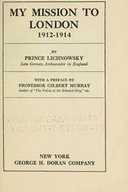 Cover of: My mission to London. 1912-1914 by Lichnowsky, Karl Max Fürst von