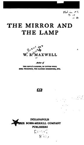 The mirror and the lamp by W. B. Maxwell