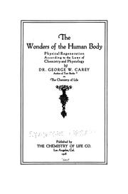 Cover of: The wonders of the human body, physical regeneration according to the laws of chemistry and physiology