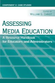 Cover of: Assessing Media Education: A Resource Handbook for Educators and Administrators: Component 2: Case Studies (LEA's Communication Series) (Lea's Communication Series)