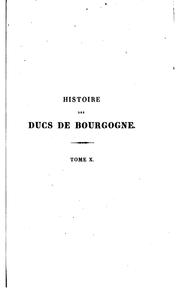 Histoire des ducs de Bourgogne de la maison de Valois, 1364-1477 by Prosper de Barante
