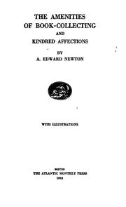 Cover of: The amenities of book-collecting and kindred affections by A. Edward Newton
