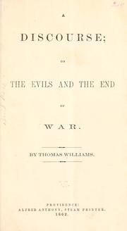 A discourse; on the evils and the end of war by Williams, Thomas