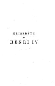Cover of: Élisabeth et Henry IV, 1595-1598 by Lucien Anatole Prévost-Paradol