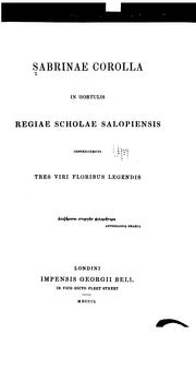 Cover of: Sabrinae corolla in hortulis Regiae scholae salopiensis contexuerunt tres viri floribus legendis ...