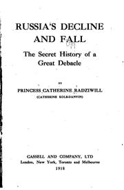 Cover of: Russia's decline and fall, the secret history of the great debacle by Catherine Radziwiłł