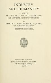 Cover of: Industry and humanity by William Lyon Mackenzie King