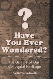 Cover of: Have you ever wondered? | Smith Ely Goldsmith