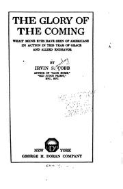 Cover of: The glory of the coming: what mine eyes have seen of Americans in action in this year of grace and allied endeavor