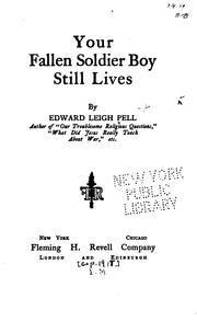 Cover of: Your fallen soldier boy still lives | Pell, Edward Leigh