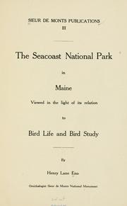 Cover of: The seacoast national park in Maine, viewed in the light of its relation to bird life and bird study